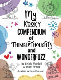MY Kooky Compendium of Thimblethoughts and Wonderfuzz