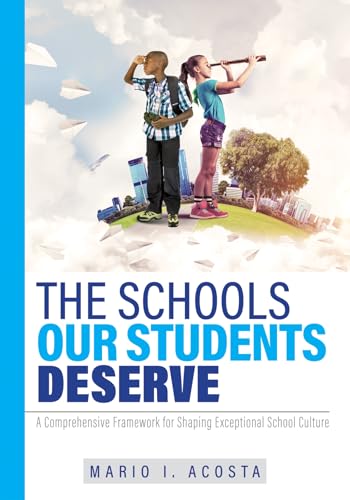 The Schools Our Students Deserve: A Comprehensive Framework for Shaping Exceptional School Culture cover image