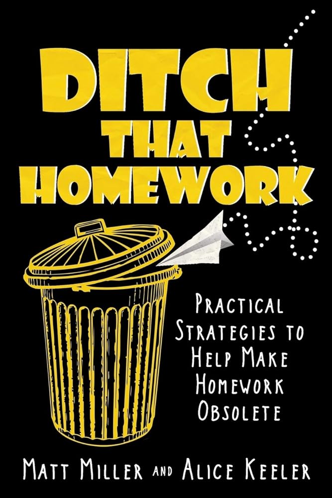 Ditch That Homework: Practical Strategies to Help Make Homework Obsolete cover image
