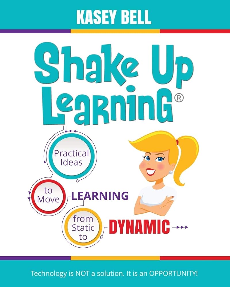Shake Up Learning: Practical Ideas to Move Learning from Static to Dynamic cover image