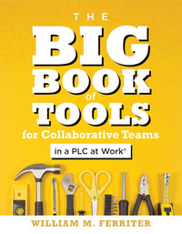 The Big Book of Tools for Collaborative Teams in a PLC at Work®