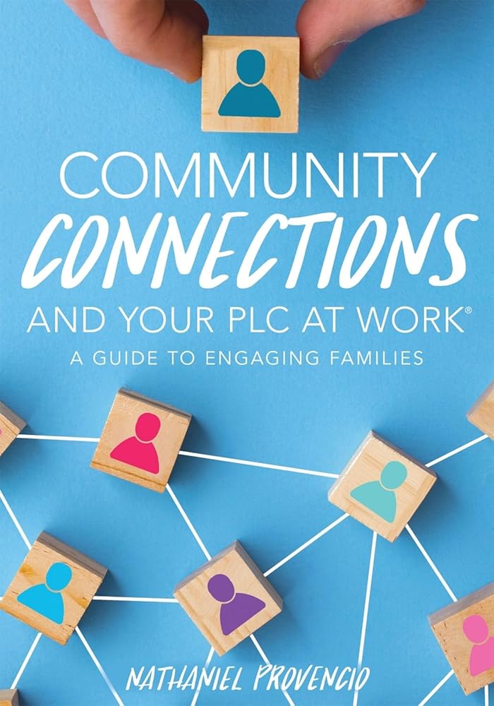 Community Connections and Your PLC at Work®: A Guide to Engaging Families (A Guide to School Community Involvement in a PLC) cover image