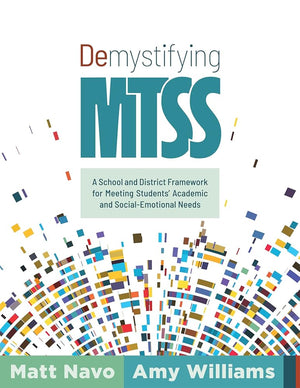 Demystifying MTSS: A School and District Framework for Meeting Students’ Academic and Social-Emotional Needs