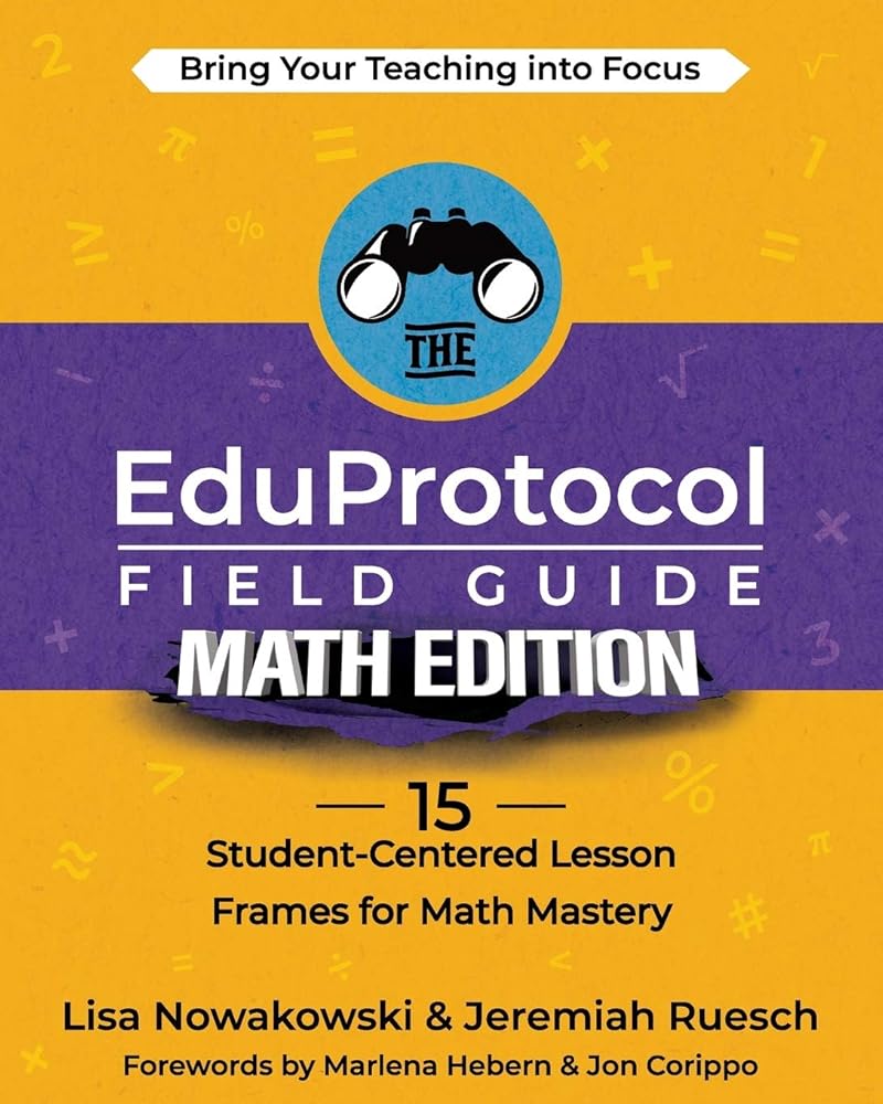 The EduProtocol Field Guide Math Edition: 15 Student-Centered Lesson Frames for Math Mastery cover image