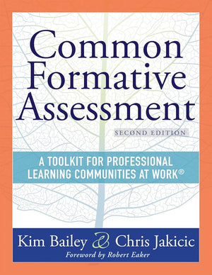 Common Formative Assessment: A Toolkit for Professional Learning Communities at Work® Second Edition
