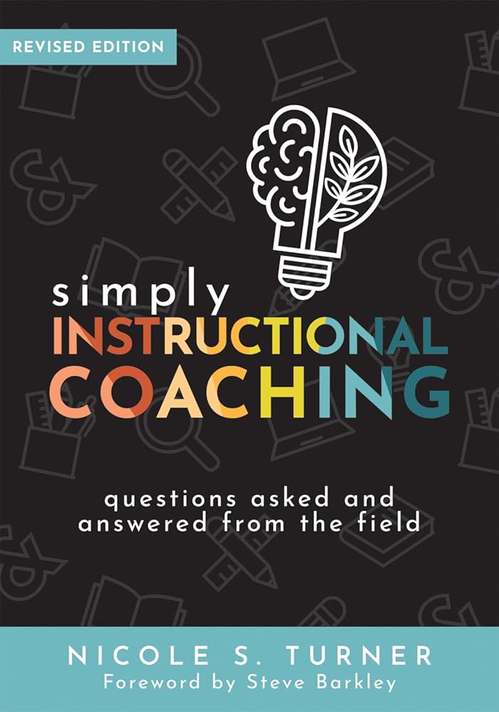 Simply Instructional Coaching: Questions Asked and Answered From the Field, Revised Edition (Straightforward advice and a practical framework for instructional coaching professional development) cover image