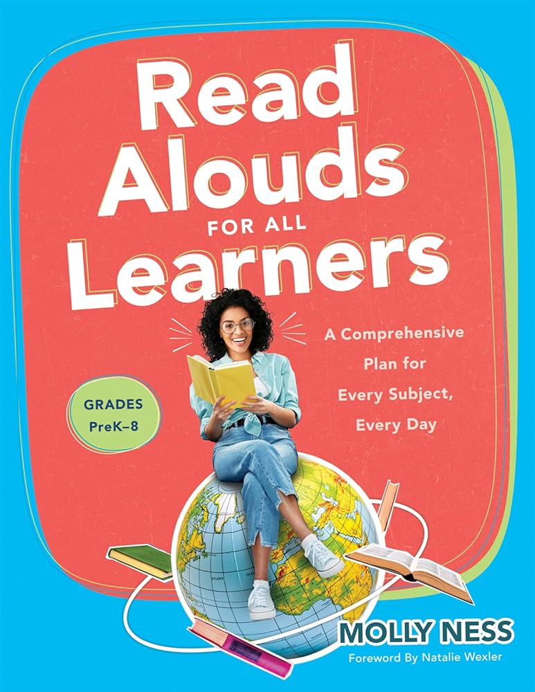 Read Alouds for All Learners: A Comprehensive Plan for Every Subject, Every Day, Grades PreK–8 (Learn the step-by-step instructional plan for Read Alouds for All Learners) cover image