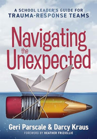 Navigating the Unexpected: A School Leader’s Guide for Trauma-Response Teams