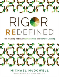 Rigor Redefined: Ten Teaching Habits for Surface, Deep, and Transfer Learning (Enables students to take ownership of their learning process)