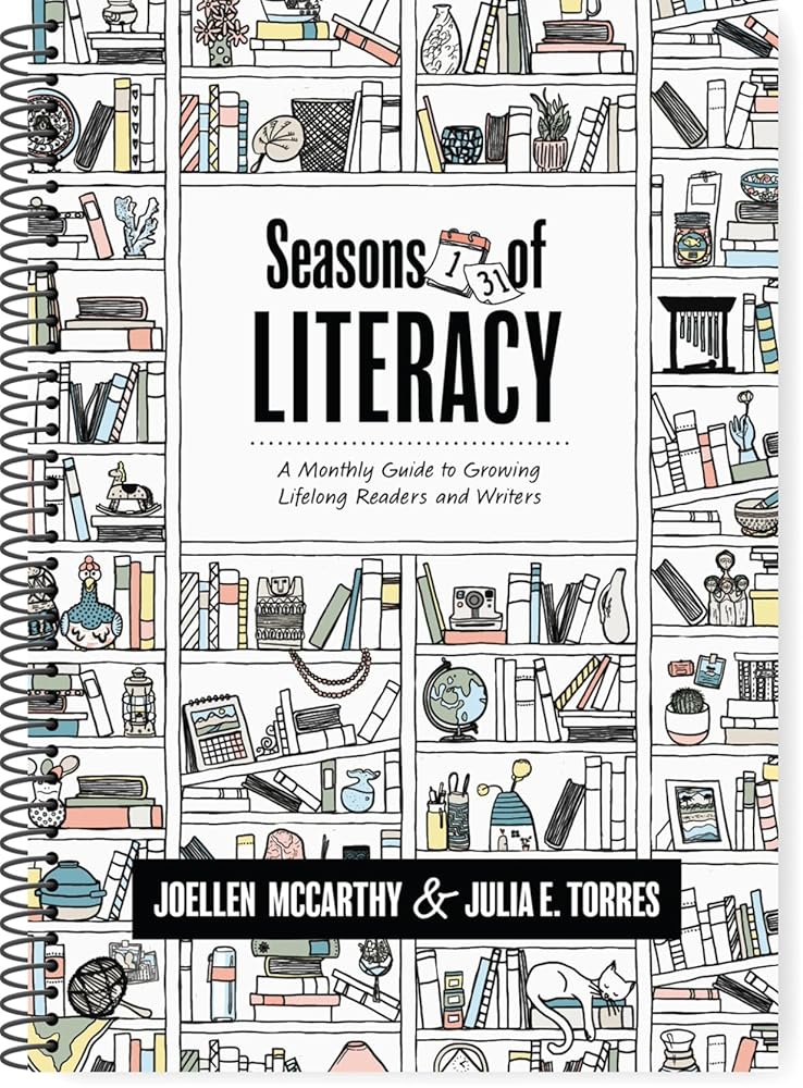 Seasons of Literacy: A Monthly Guide to Growing Lifelong Readers and Writers (an educator’s yearlong literacy planning guide) cover image