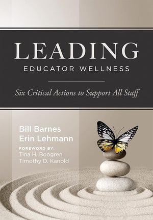 Leading Educator Wellness: Six Critical Actions to Support All Staff