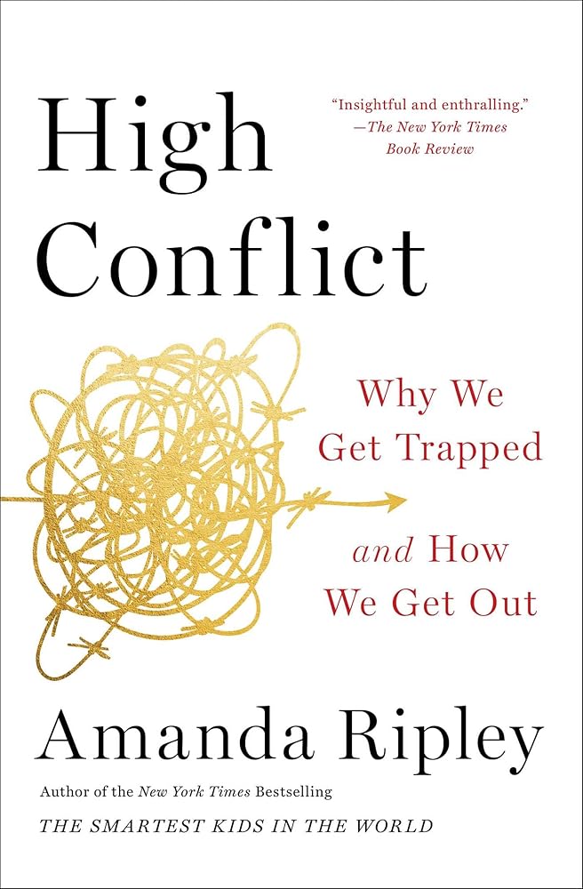 High Conflict: Why We Get Trapped and How We Get Out cover image