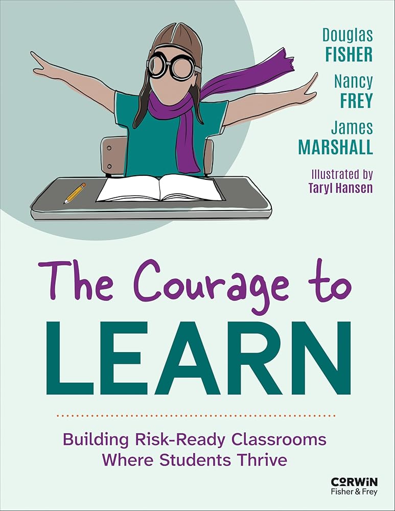 The Courage to Learn: Building Risk-Ready Classrooms Where Students Thrive cover image