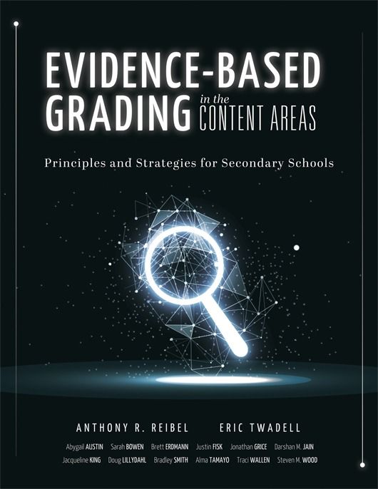 Evidence-Based Grading in the Content Areas: Principles and Strategies for Secondary Schools