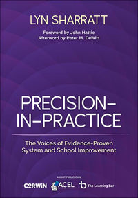 Precision-in-Practice: The Voices of Evidence-Proven System and School Improvement