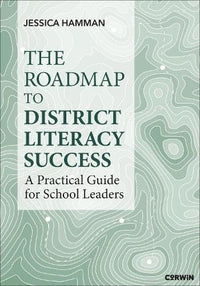 Roadmap to District Literacy Success, The: A Practical Guide for School Leaders
