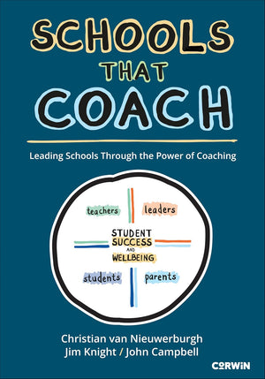 Schools That Coach: Leading Schools Through the Power of Coaching