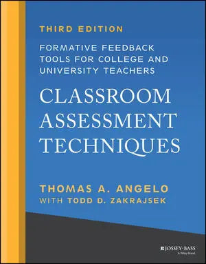 Classroom Assessment Techniques Formative Feedback Tools for College and University Teachers