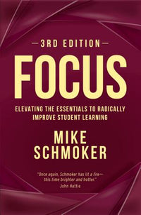 Focus: Elevating the Essentials to Radically Improve Student Learning