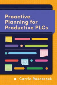 Proactive Planning for Productive PLCs