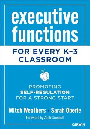 Executive Functions for Every K-3 Classroom: Promoting Self-Regulation for a Strong Start book cover