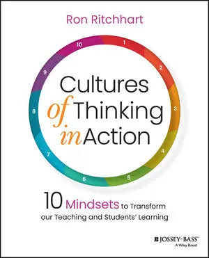 Cultures of Thinking in Action 10 Mindsets to Transform our Teaching and Students' Learning