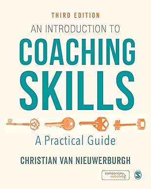 An Introduction to Coaching Skills A Practical Guide