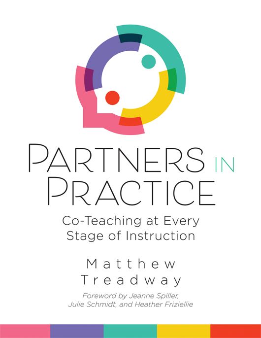 Partners in Practice Co-Teaching at Every Stage of Instruction (a Sequential Guide for Co-Teaching at Every Stage)
