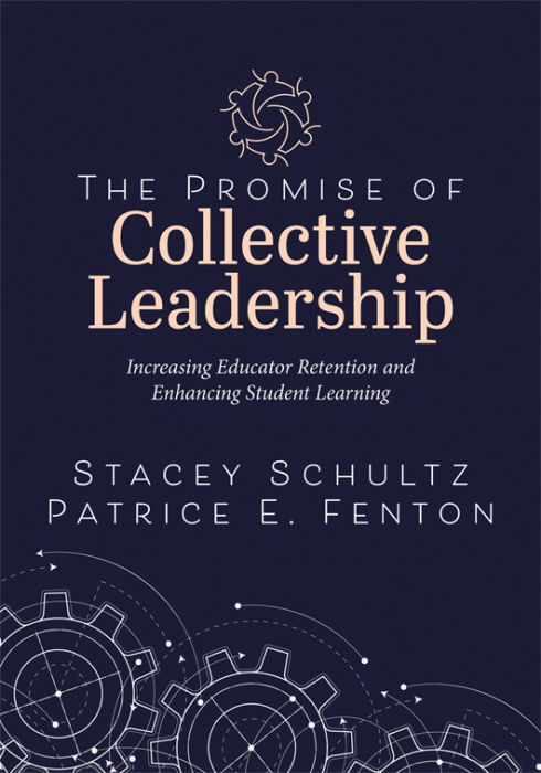 The Promise of Collective Leadership: Increasing Educator Retention and Enhancing Student Learning (a Framework to Reflect, Elevate, and Value Leadership)