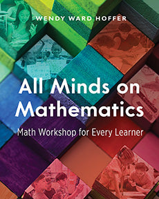 All Minds on Mathematics: Math Workshop for Every Learner