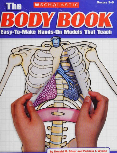 The the Body Book Easy-To-Make Hands-On Models That Teach