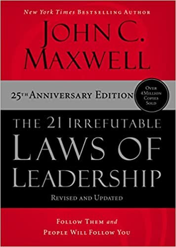 The 21 Irrefutable Laws of Leadership: Follow Them and People Will Follow You book cover