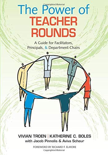 The Power of Teacher Rounds: A Guide for Facilitators, Principals, & Department Chairs book cover