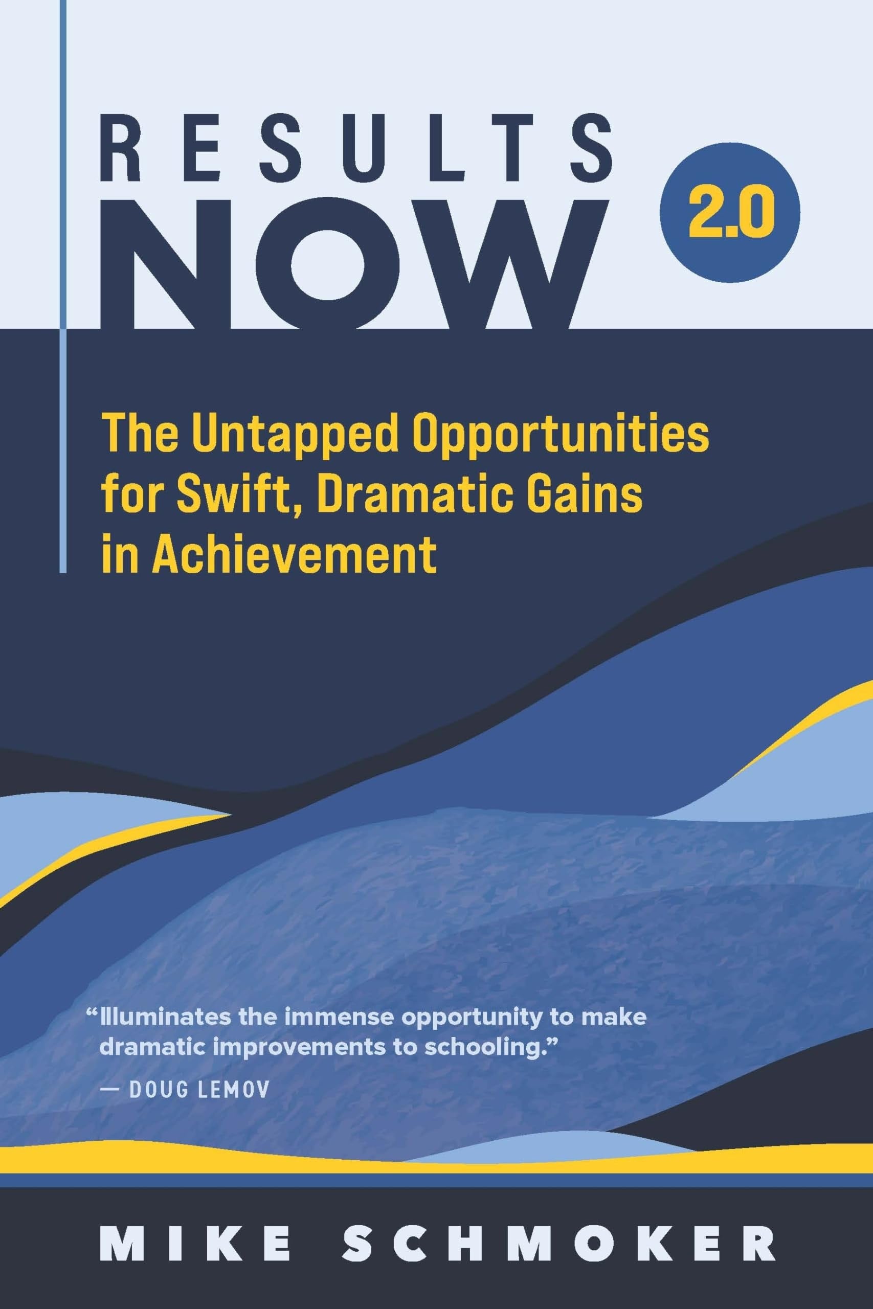 Results Now 2.0 The Untapped Opportunities for Swift, Dramatic Gains in Achievement book cover