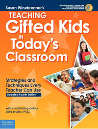 Teaching Gifted Kids in Today's Classroom Strategies and Techniques Every Teacher Can Use