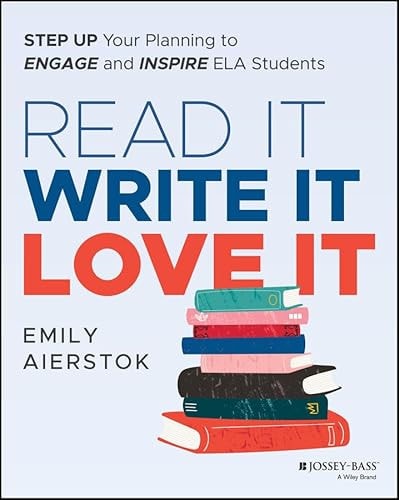Read It Write It Love It Step Up Your Planning to Engage and Inspire ELA Students book cover