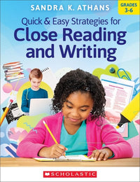 Quick and Easy Strategies for Close Reading and Writing