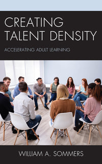 Creating Talent Density Accelerating Adult Learning (Paperback)