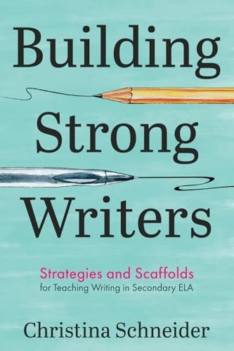 Building Strong Writers Strategies and Scaffolds for Teaching Writing in Secondary ELA book cover
