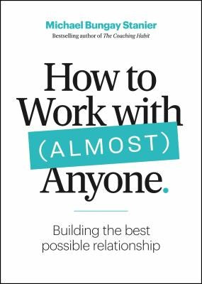 How to Work with (Almost) Anyone book cover