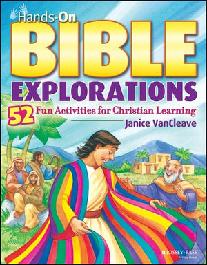 Hands-On Bible Explorations 52 Fun Activities for Christian Learning