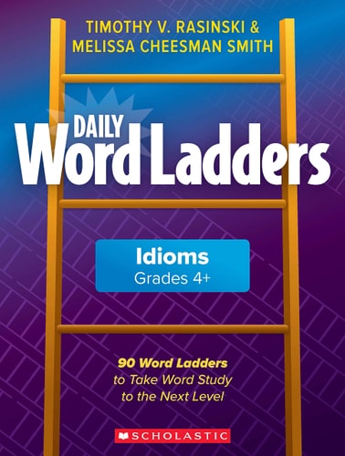 Daily Word Ladders: Idioms, Grades 4+ 90 Word Ladders to Take Word Study to the Next Level book cover
