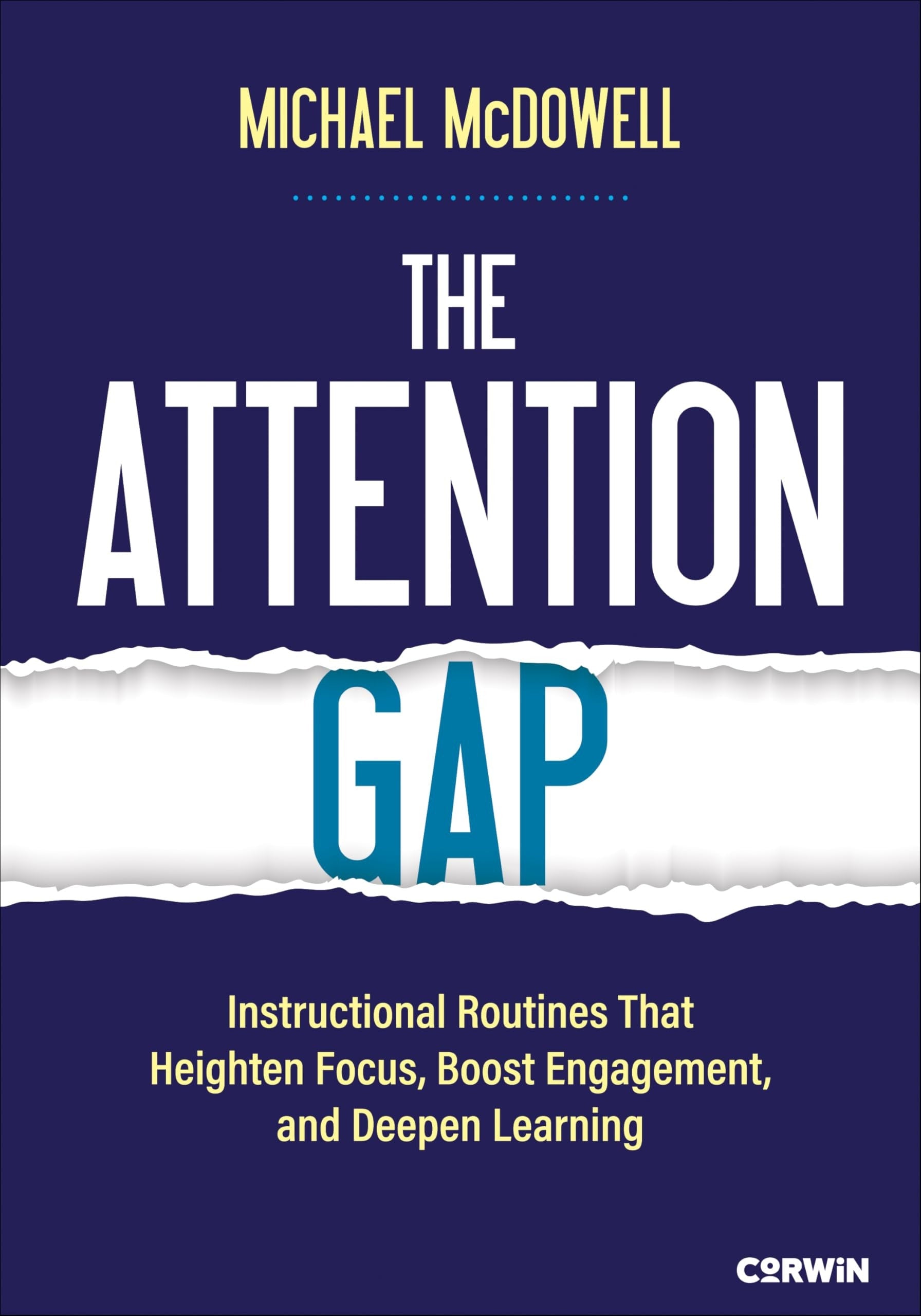 The Attention Gap: Instructional Routines That Heighten Focus, Boost Engagement, and Deepen Learning (Corwin Literacy) book cover