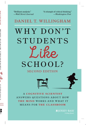 Why Don't Students Like School? A Cognitive Scientist Answers Questions About How the Mind Works and What It Means for the Classroom