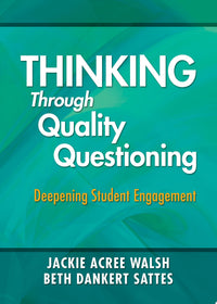 Thinking Through Quality Questioning Deepening Student Engagement