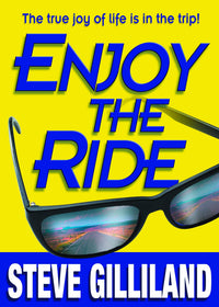 Enjoy the Ride How to Experience the True Joy of Life