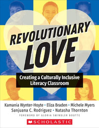 Revolutionary Love Creating a Culturally Inclusive Classroom
