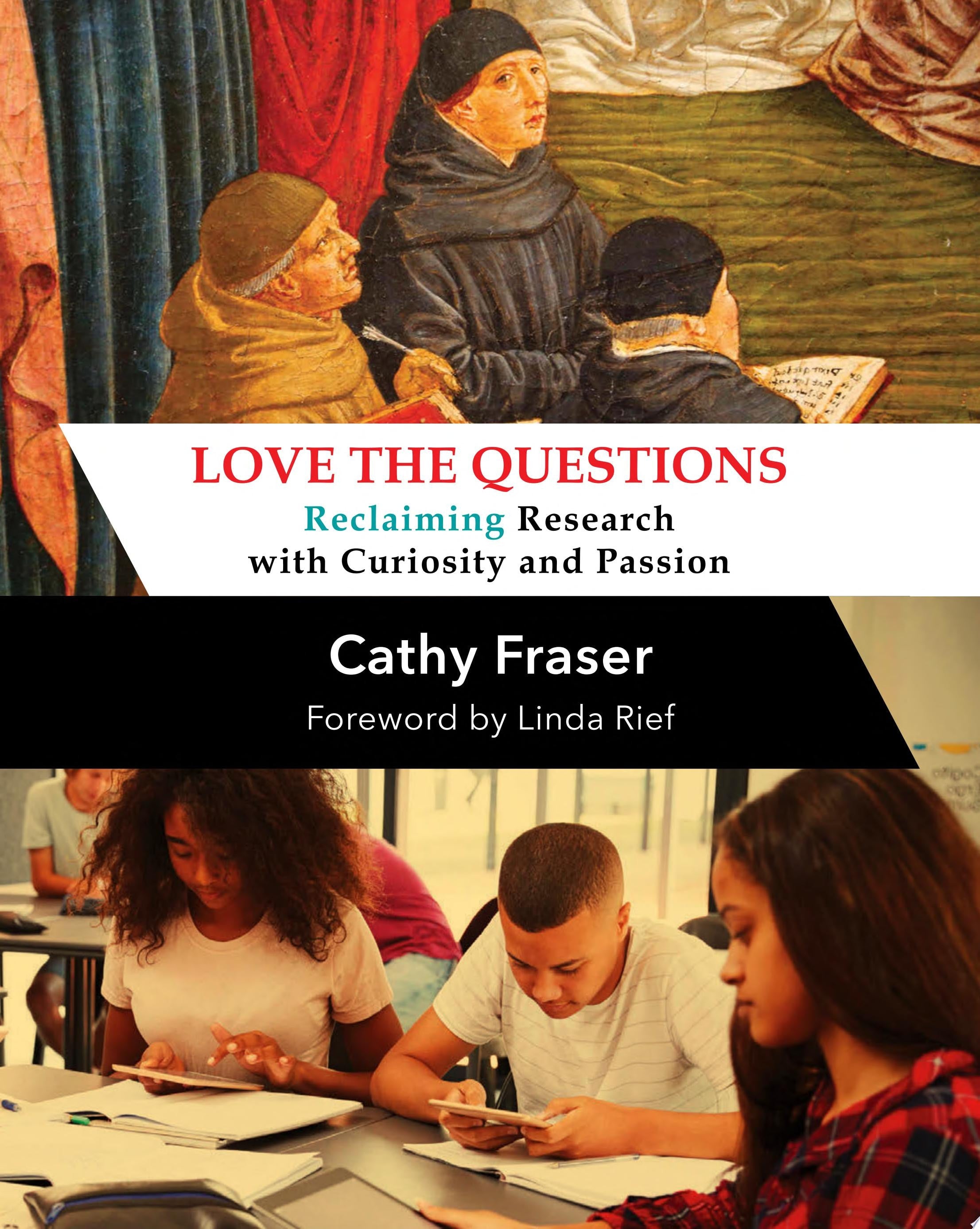 Love the Questions Reclaiming Research with Curiosity and Passion book cover