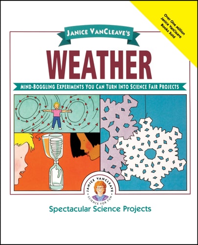 Janice VanCleave's Weather Mind-Boggling Experiments You Can Turn Into Science Fair Projects book cover
