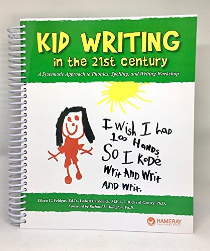 Kid Writing in the 21st Century A Systematic Approach to Phonics, Spelling, and Writing Workshop book cover